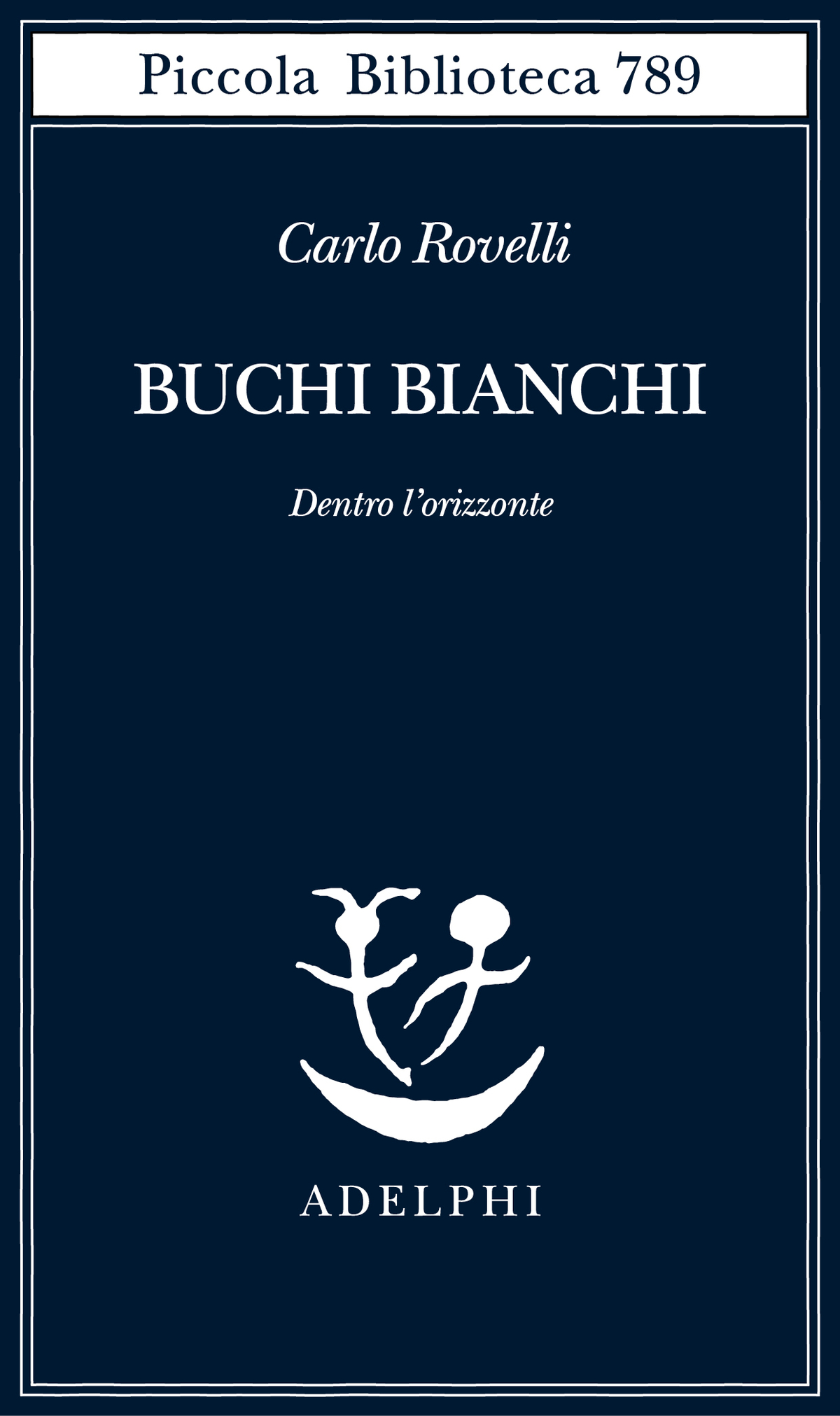 Carlo Rovelli / Buchi Bianchi 9788845937538