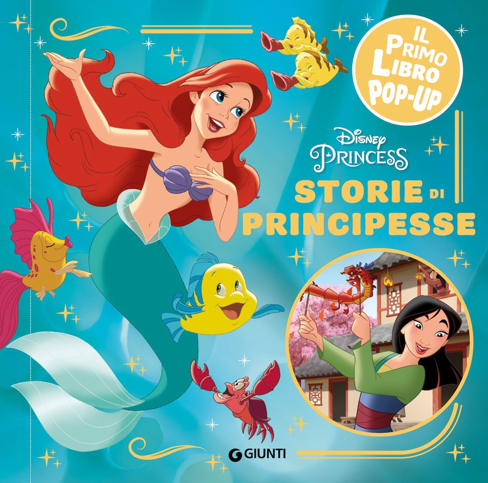 Storie di principesse. Disney princess. Il primo libro pop-up